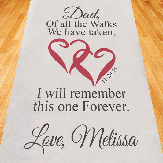 Dad Of All The Walks We Have Taken I Will Remember This One Forever Personalized Wedding Aisle Runner