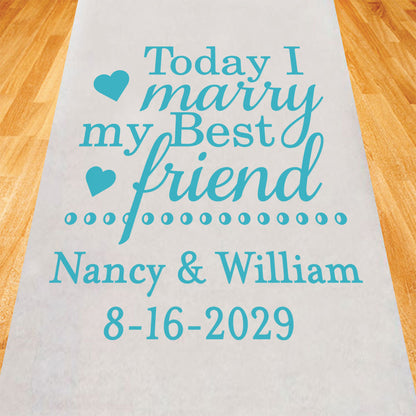 Today I Married My Best Friend Personalized Wedding Aisle Runner